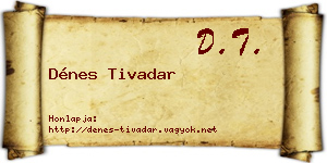 Dénes Tivadar névjegykártya